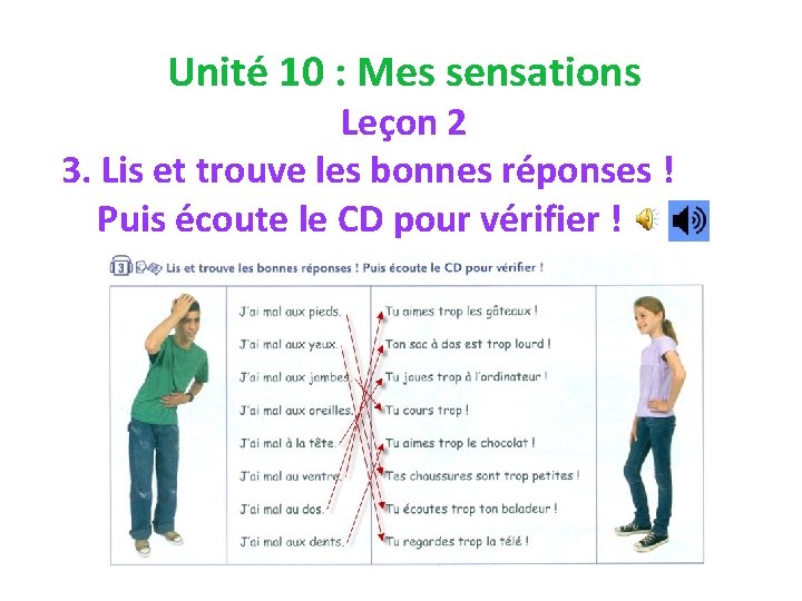 Unité 10 : Mes sensations Leçon 2 3. Lis et trouve les bonnes réponses