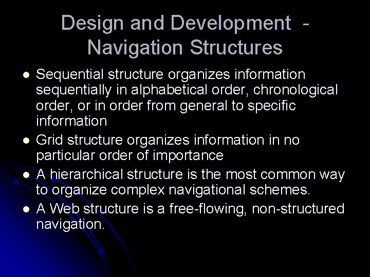Design and Development Navigation Structures l l Sequential structure organizes information sequentially in alphabetical