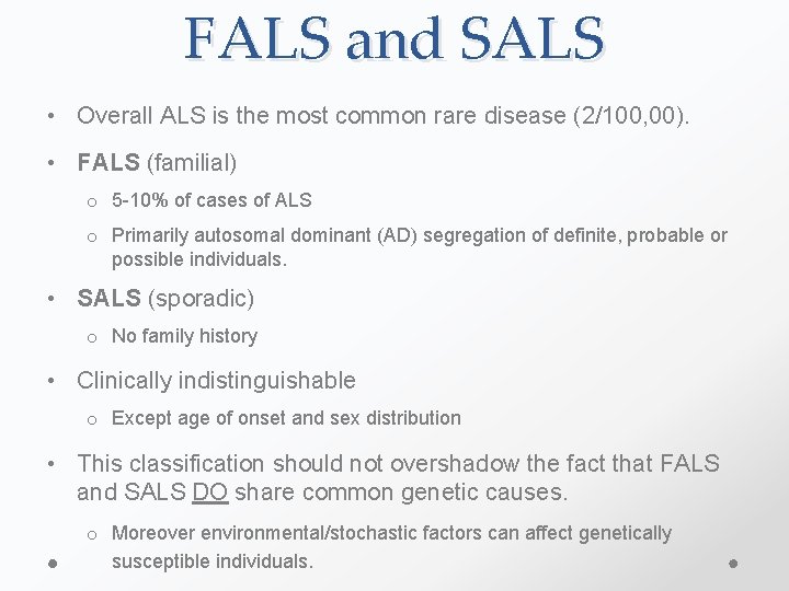 FALS and SALS • Overall ALS is the most common rare disease (2/100, 00).