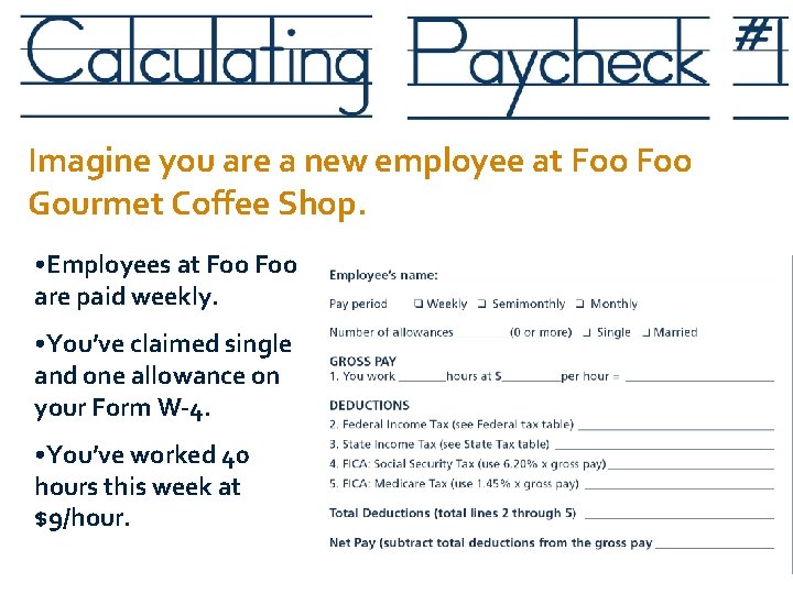 Imagine you are a new employee at Foo Gourmet Coffee Shop. • Employees at