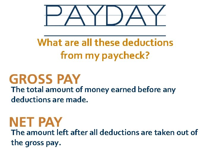 What are all these deductions from my paycheck? The total amount of money earned