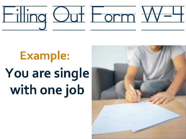 Example: You are single with one job 