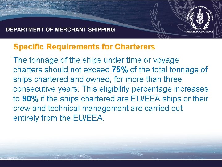 Specific Requirements for Charterers The tonnage of the ships under time or voyage charters Specific Requirements for Charterers The tonnage of the ships under time or voyage charters