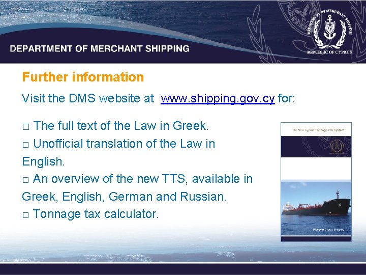 Further information Visit the DMS website at www. shipping. gov. cy for: □ The Further information Visit the DMS website at www. shipping. gov. cy for: □ The