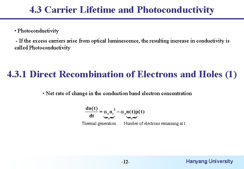 4. 3 Carrier Lifetime and Photoconductivity • Photoconductivity - If the excess carriers arise
