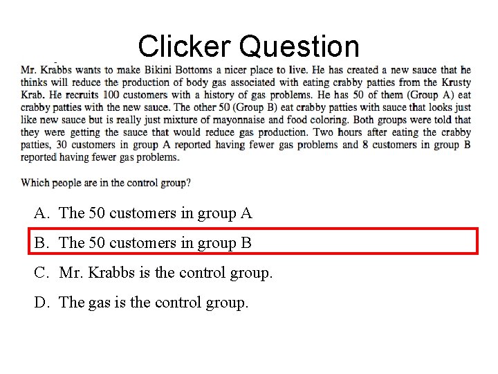 Clicker Question A. The 50 customers in group A B. The 50 customers in