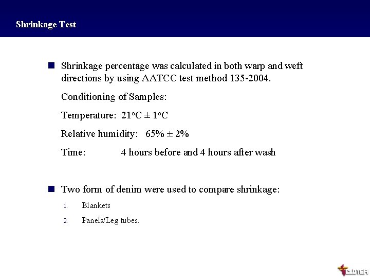 Shrinkage Test n Shrinkage percentage was calculated in both warp and weft directions by