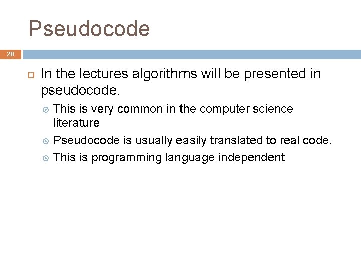 Pseudocode 20 In the lectures algorithms will be presented in pseudocode. This is very Pseudocode 20 In the lectures algorithms will be presented in pseudocode. This is very