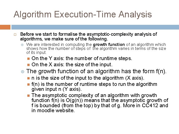 Algorithm Execution-Time Analysis Before we start to formalise the asymptotic-complexity analysis of algorithms, we Algorithm Execution-Time Analysis Before we start to formalise the asymptotic-complexity analysis of algorithms, we