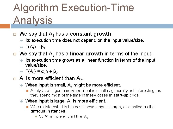 Algorithm Execution-Time Analysis We say that A 1 has a constant growth. We say Algorithm Execution-Time Analysis We say that A 1 has a constant growth. We say