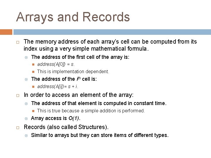 Arrays and Records The memory address of each array’s cell can be computed from Arrays and Records The memory address of each array’s cell can be computed from