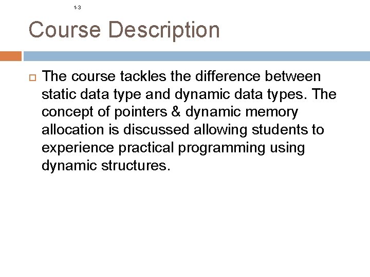 1 -3 Course Description The course tackles the difference between static data type and 1 -3 Course Description The course tackles the difference between static data type and