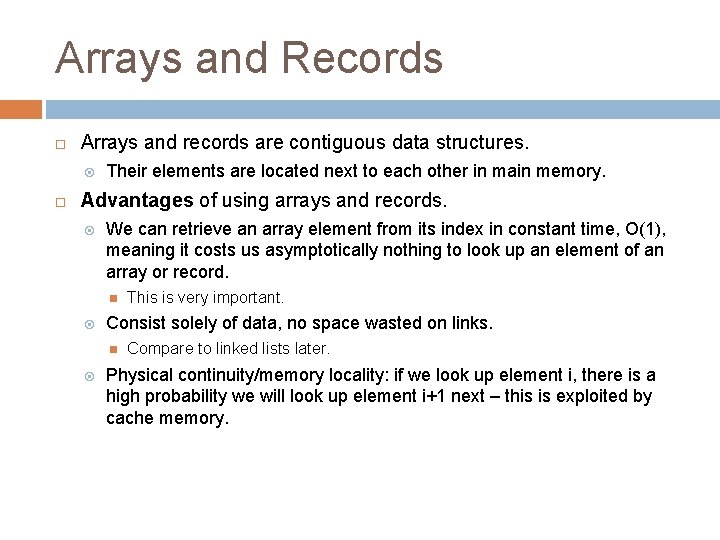 Arrays and Records Arrays and records are contiguous data structures. Their elements are located Arrays and Records Arrays and records are contiguous data structures. Their elements are located