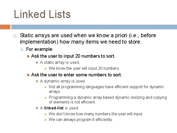 Linked Lists Static arrays are used when we know a priori (i. e. , Linked Lists Static arrays are used when we know a priori (i. e. ,