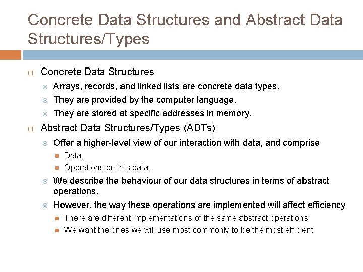 Concrete Data Structures and Abstract Data Structures/Types Concrete Data Structures Arrays, records, and linked Concrete Data Structures and Abstract Data Structures/Types Concrete Data Structures Arrays, records, and linked