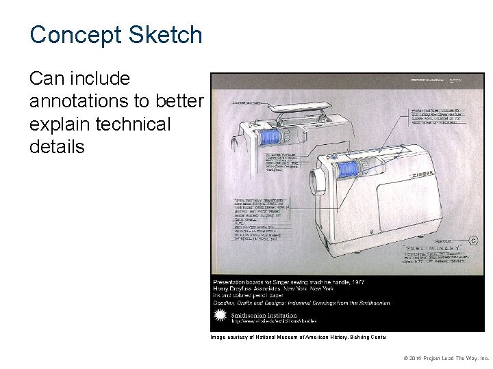 Concept Sketch Can include annotations to better explain technical details Image courtesy of National