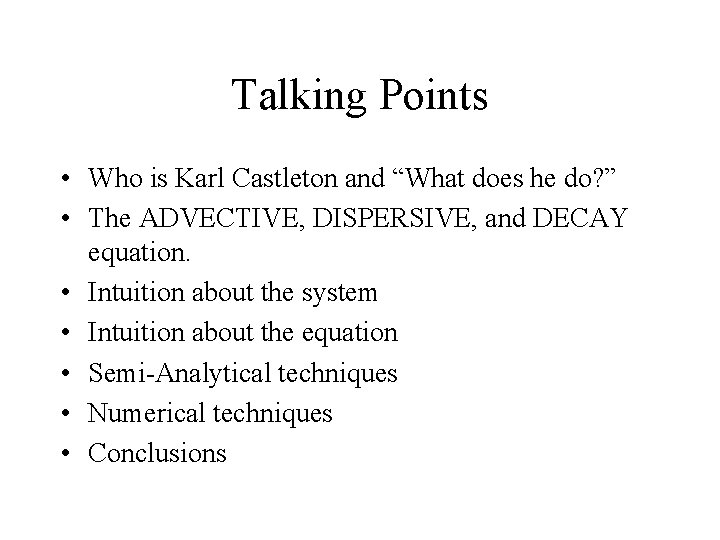 Talking Points • Who is Karl Castleton and “What does he do? ” •