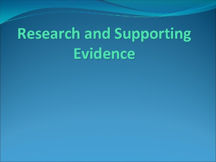 Research and Supporting Evidence 