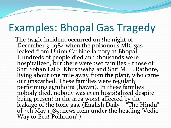 Examples: Bhopal Gas Tragedy The tragic incident occurred on the night of December 3,