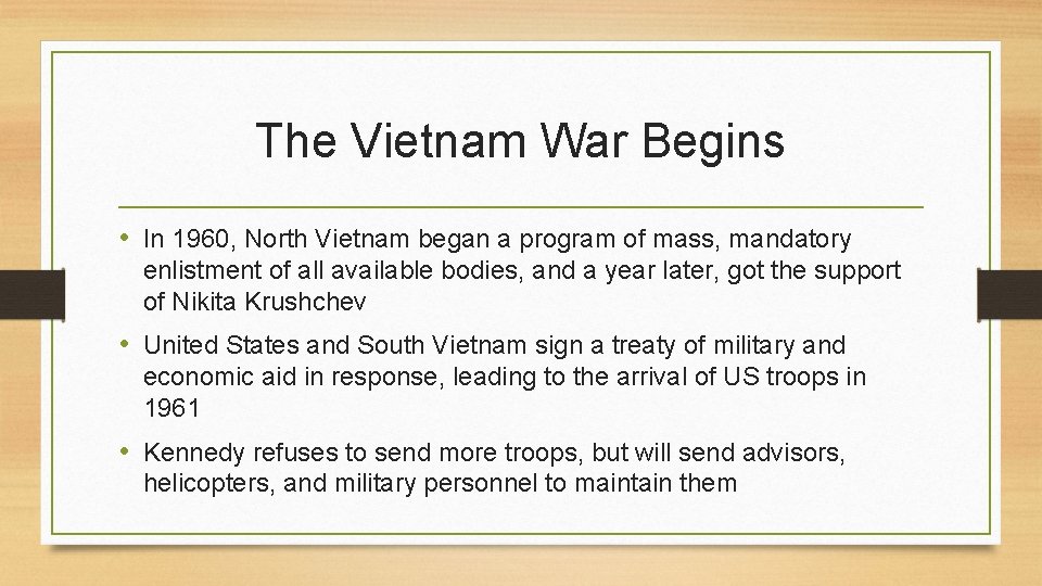 The Vietnam War Begins • In 1960, North Vietnam began a program of mass,