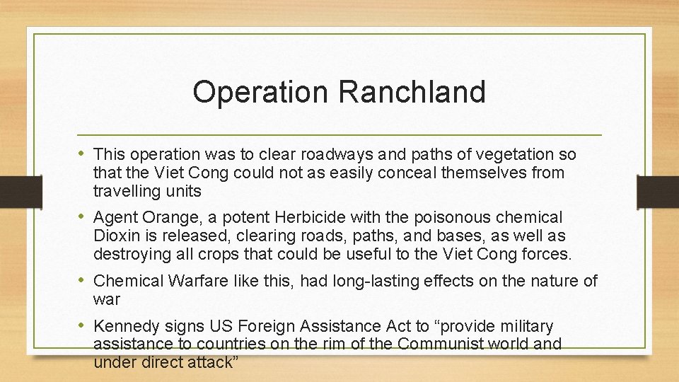 Operation Ranchland • This operation was to clear roadways and paths of vegetation so