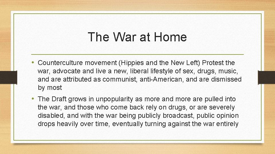 The War at Home • Counterculture movement (Hippies and the New Left) Protest the