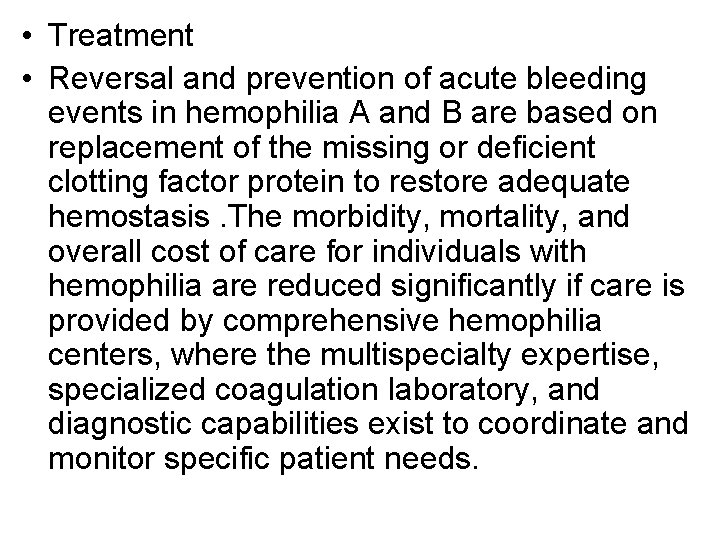  • Treatment • Reversal and prevention of acute bleeding events in hemophilia A