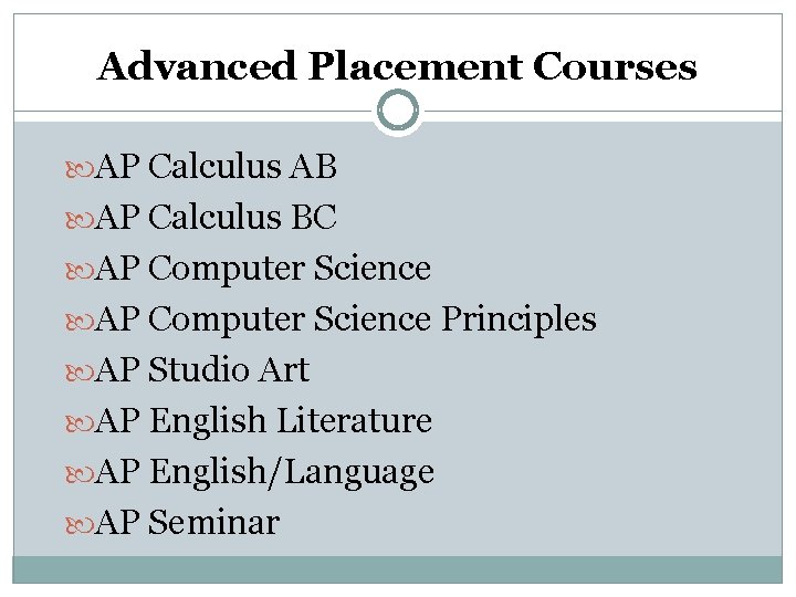 Advanced Placement Courses AP Calculus AB AP Calculus BC AP Computer Science Principles AP Advanced Placement Courses AP Calculus AB AP Calculus BC AP Computer Science Principles AP