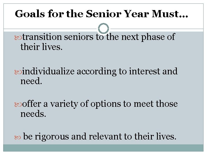 Goals for the Senior Year Must… transition seniors to the next phase of their Goals for the Senior Year Must… transition seniors to the next phase of their