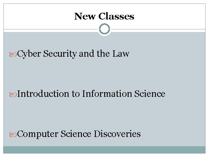 New Classes Cyber Security and the Law Introduction to Information Science Computer Science Discoveries New Classes Cyber Security and the Law Introduction to Information Science Computer Science Discoveries