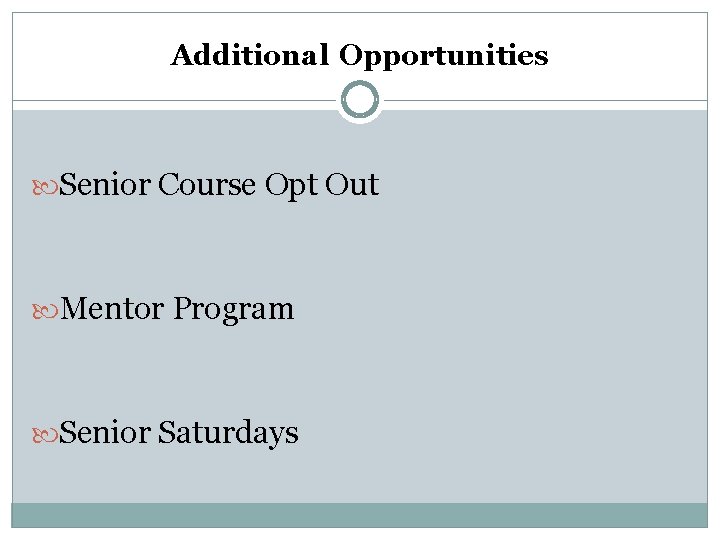 Additional Opportunities Senior Course Opt Out Mentor Program Senior Saturdays Additional Opportunities Senior Course Opt Out Mentor Program Senior Saturdays