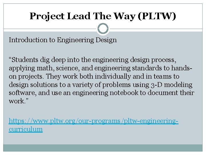 Project Lead The Way (PLTW) Introduction to Engineering Design “Students dig deep into the Project Lead The Way (PLTW) Introduction to Engineering Design “Students dig deep into the
