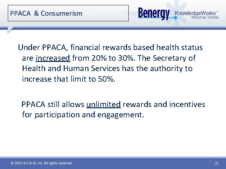 PPACA & Consumerism Under PPACA, financial rewards based health status are increased from 20%