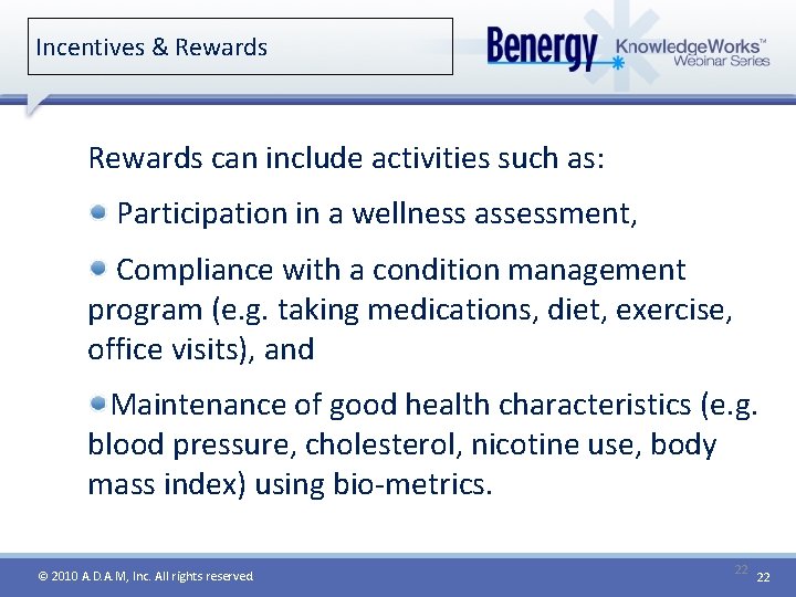 Incentives & Rewards can include activities such as: Participation in a wellness assessment, Compliance