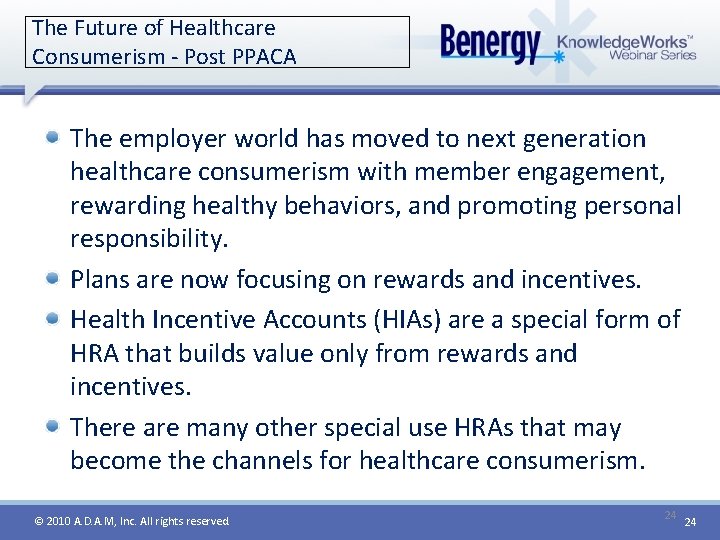 The Future of Healthcare Consumerism - Post PPACA The employer world has moved to