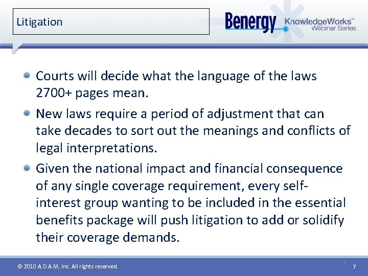Litigation Courts will decide what the language of the laws 2700+ pages mean. New