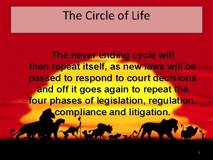 The Circle of Life The never ending cycle will then repeat itself, as new