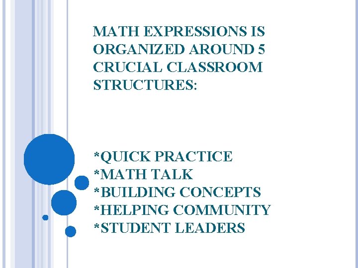 MATH EXPRESSIONS IS ORGANIZED AROUND 5 CRUCIAL CLASSROOM STRUCTURES: *QUICK PRACTICE *MATH TALK *BUILDING