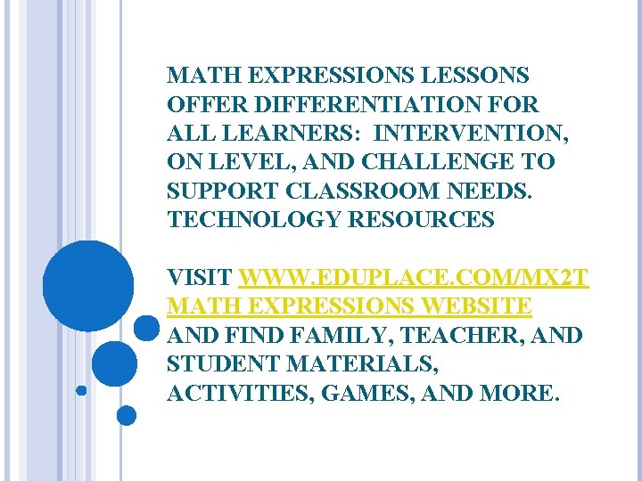 MATH EXPRESSIONS LESSONS OFFER DIFFERENTIATION FOR ALL LEARNERS: INTERVENTION, ON LEVEL, AND CHALLENGE TO