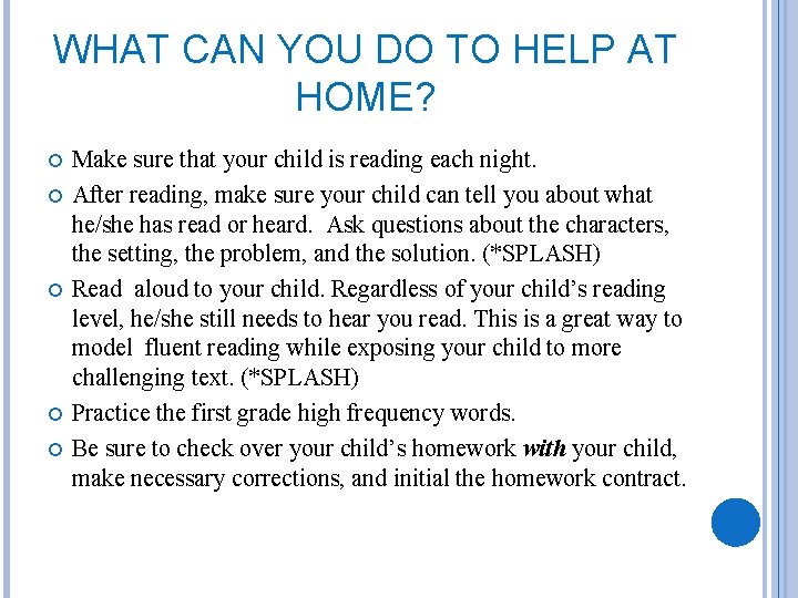WHAT CAN YOU DO TO HELP AT HOME? Make sure that your child is