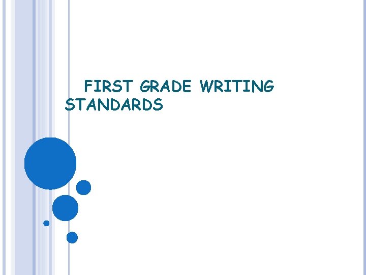 FIRST GRADE WRITING STANDARDS 