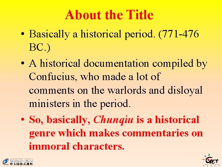 About the Title • Basically a historical period. (771 -476 BC. ) • A