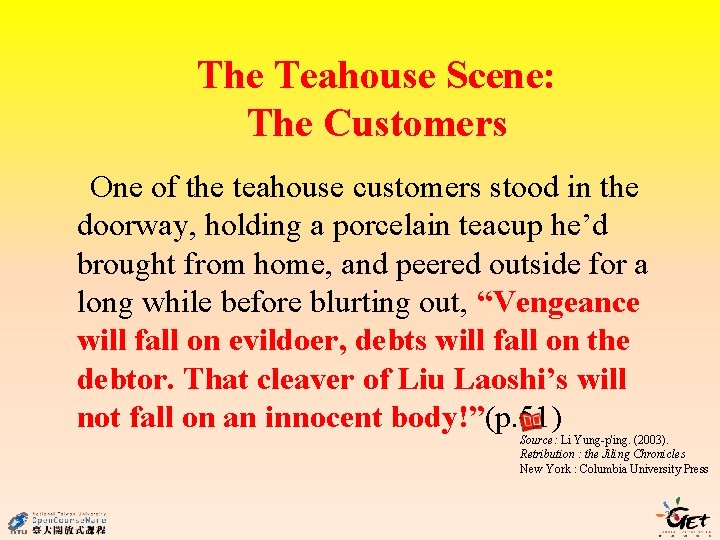 The Teahouse Scene: The Customers One of the teahouse customers stood in the doorway,