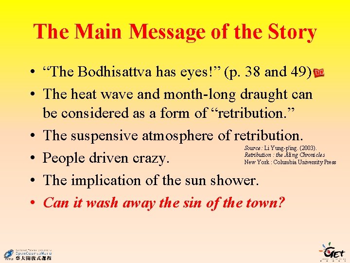 The Main Message of the Story • “The Bodhisattva has eyes!” (p. 38 and