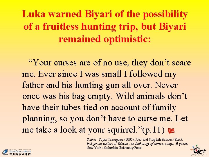 Luka warned Biyari of the possibility of a fruitless hunting trip, but Biyari remained