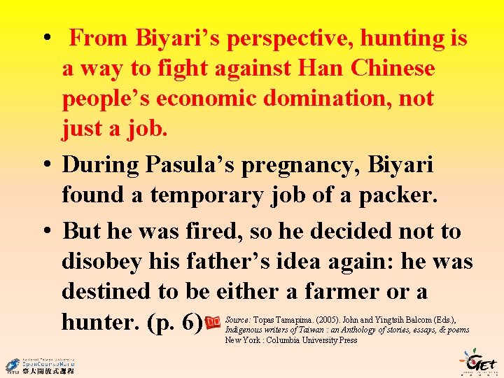  • From Biyari’s perspective, hunting is a way to fight against Han Chinese