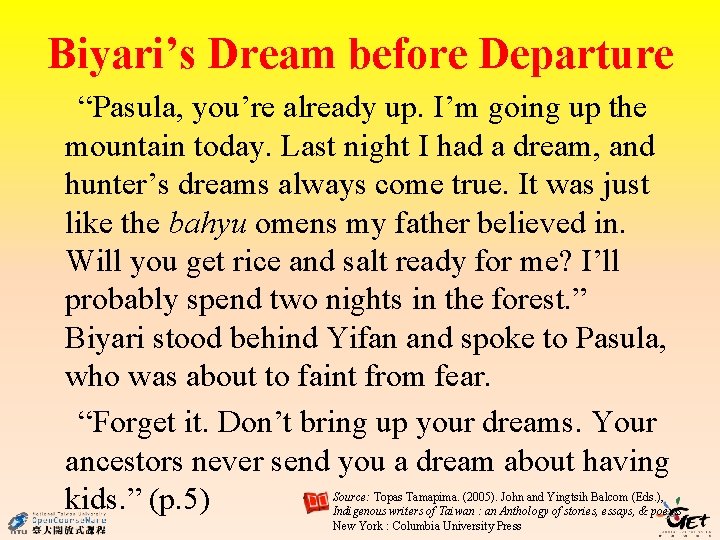 Biyari’s Dream before Departure “Pasula, you’re already up. I’m going up the mountain today.