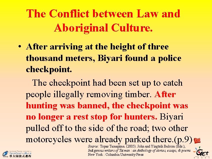 The Conflict between Law and Aboriginal Culture. • After arriving at the height of