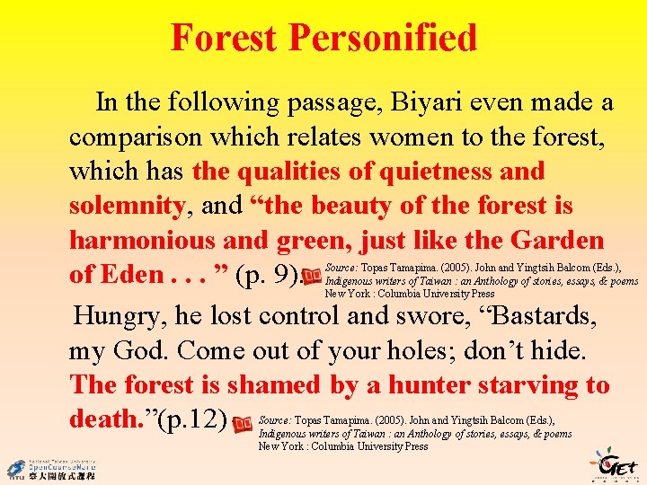 Forest Personified In the following passage, Biyari even made a comparison which relates women