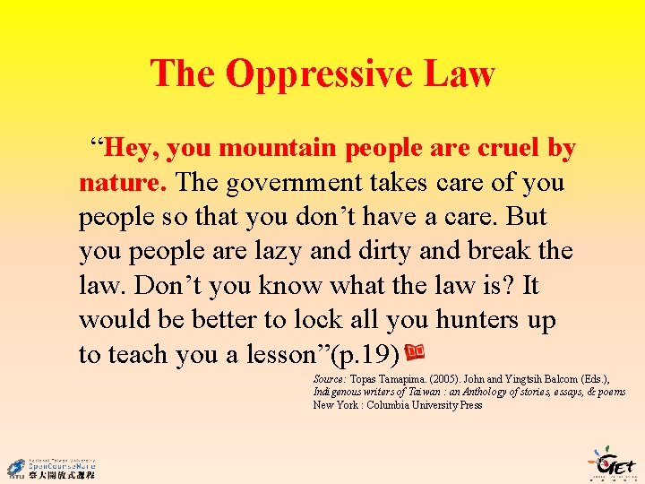 The Oppressive Law “Hey, you mountain people are cruel by nature. The government takes